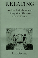 Relating: an astrological guide to living with others on a small planet