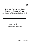 Relating Theory and Data: Essays on Human Memory in Honor of Bennet B. Murdock