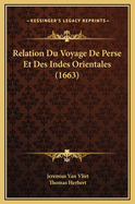 Relation Du Voyage de Perse Et Des Indes Orientales (1663)