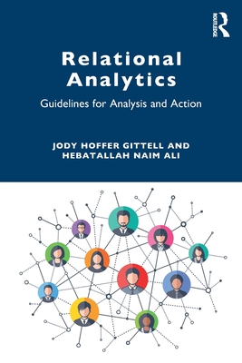Relational Analytics: Guidelines for Analysis and Action - Hoffer Gittell, Jody, and Naim Ali, Hebatallah