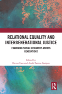 Relational Equality and Intergenerational Justice: Examining Social Hierarchy Across Generations
