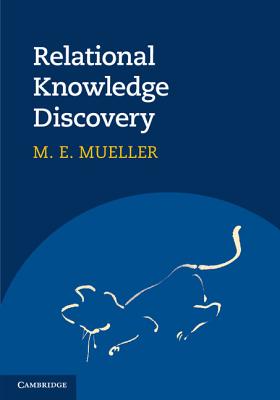 Relational Knowledge Discovery - M�ller, M. E.