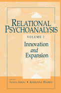 Relational Psychoanalysis, Volume 2: Innovation and Expansion