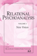 Relational Psychoanalysis, Volume 3: New Voices