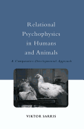 Relational Psychophysics in Humans and Animals: A Comparative-Developmental Approach