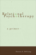 Relational Psychotherapy: A Primer