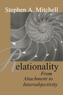 Relationality: From Attachment to Intersubjectivity