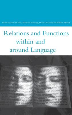 Relations and Functions Within and Around Language - Cummings, Michael, and Spruiell, William, and Lockwood, David, Dr.