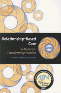 Relationship-Based Care: A Model for Transforming Practice