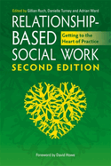 Relationship-Based Social Work: Getting to the Heart of Practice