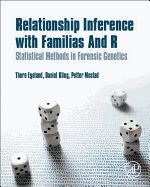 Relationship Inference with Familias and R: Statistical Methods in Forensic Genetics