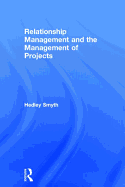 Relationship Management and the Management of Projects