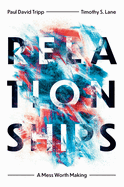 Relationships: A Mess Worth Making