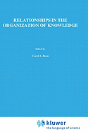 Relationships in the Organization of Knowledge