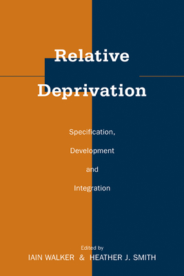 Relative Deprivation: Specification, Development, and Integration - Walker, Iain (Editor), and Smith, Heather J. (Editor)