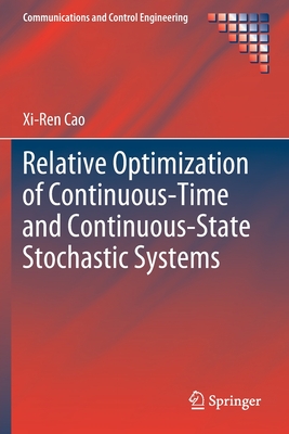 Relative Optimization of Continuous-Time and Continuous-State Stochastic Systems - Cao, Xi-Ren