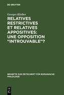 Relatives Restrictives Et Relatives Appositives: Une Opposition "Introuvable"?