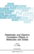 Relativistic and Electron Correlation Effects in Molecules and Solids
