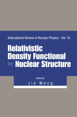 Relativistic Density Functional for Nuclear Structure - Meng Jie