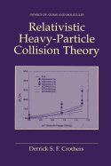 Relativistic Heavy-Particle Collision Theory