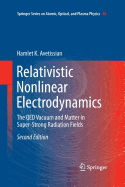 Relativistic Nonlinear Electrodynamics: The Qed Vacuum and Matter in Super-Strong Radiation Fields