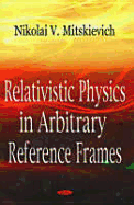 Relativistic Physics in Arbitr