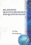 Relativistic Quant Mech & Quant Fields