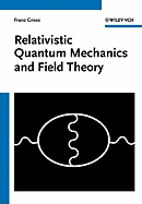 Relativistic Quantum Mechanics and Field Theory