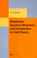 Relativistic Quantum Mechanics and Introduction to Field Theory