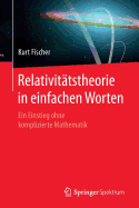 Relativitatstheorie in Einfachen Worten: Ein Einstieg Ohne Komplizierte Mathematik