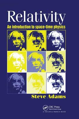 Relativity: An Introduction to Spacetime Physics - Adams, Steve