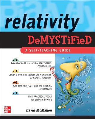 Relativity Demystified - McMahon, David, and Alsing, Paul M