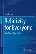 Relativity for Everyone: How Space-time Bends