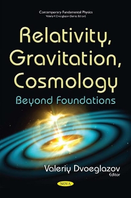 Relativity, Gravitation, Cosmology: Beyond Foundations - Dvoeglazov, Valeriy V (Editor)