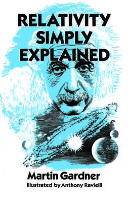 Relativity Simply Explained - Gardner, Martin