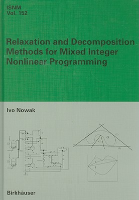 Relaxation and Decomposition Methods for Mixed Integer Nonlinear Programming - Nowak, Ivo
