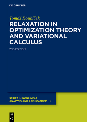 Relaxation in Optimization Theory and Variational Calculus - Roub� ek, Tom�s