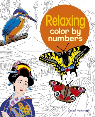 Relaxing Color by Numbers - Woodroffe, David