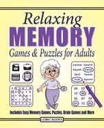 Relaxing Memory Games & Puzzles for Adults: Includes Easy Memory Games, Puzzles, Brain Games and More