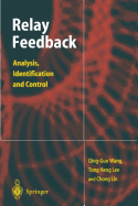 Relay Feedback: Analysis, Identification and Control