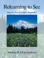 Relearning to See: Improve Your Eyesight Naturally!