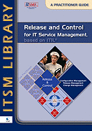 Release and Control for IT Service Management, Based on ITIL: A Practitioner Guide