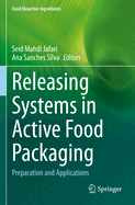 Releasing Systems in Active Food Packaging: Preparation and Applications