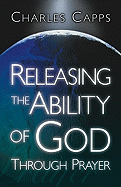 Releasing the Ability of God Through Prayer