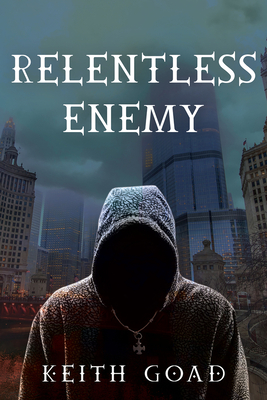 Relentless Enemy - Goad, Keith