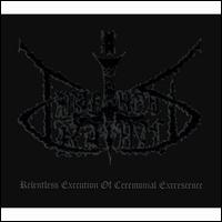 Relentless Execution of Ceremonial Excrescence - Impetuous Ritual