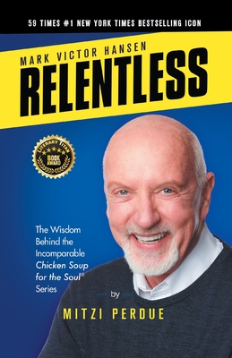 Relentless: Mark Victor Hansen - Perdue, Mitzi
