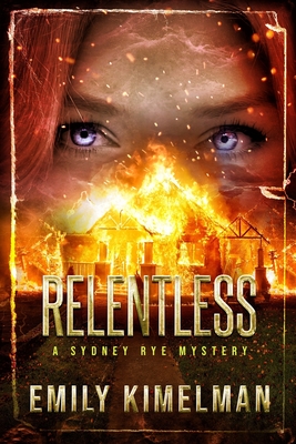 Relentless: Sydney Rye Mysteries #16 - Kimelman, Emily