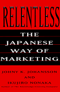 Relentless: The Japanese Way of Marketing