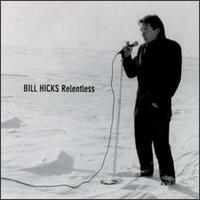 Relentless - Bill Hicks